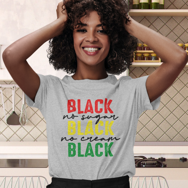 Black No Sugar, Black No Cream, Black