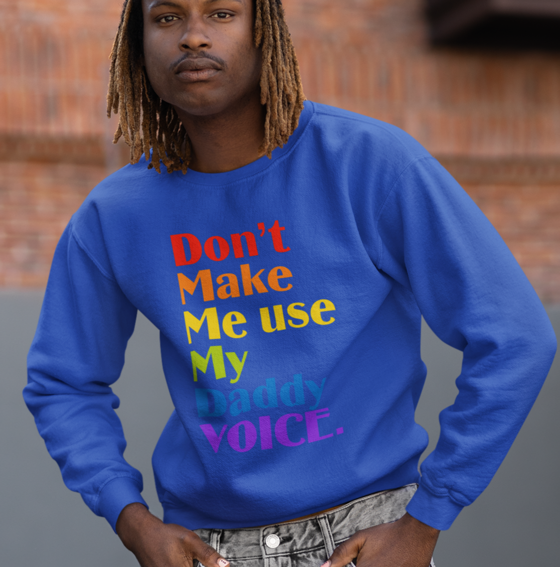 Don't Make Me Use My Daddy Voice