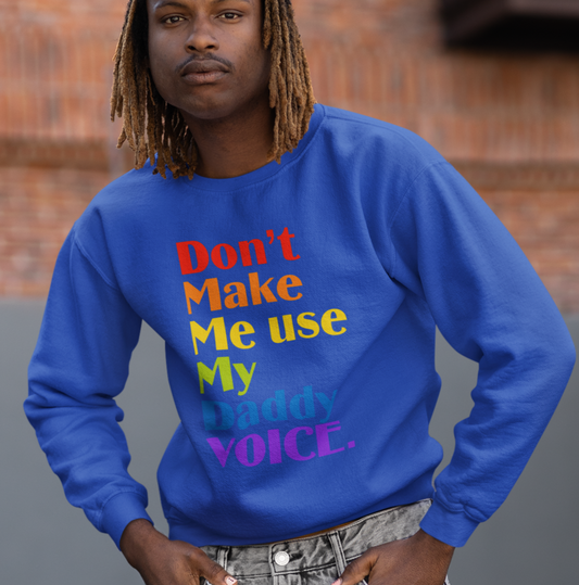 Don't Make Me Use My Daddy Voice