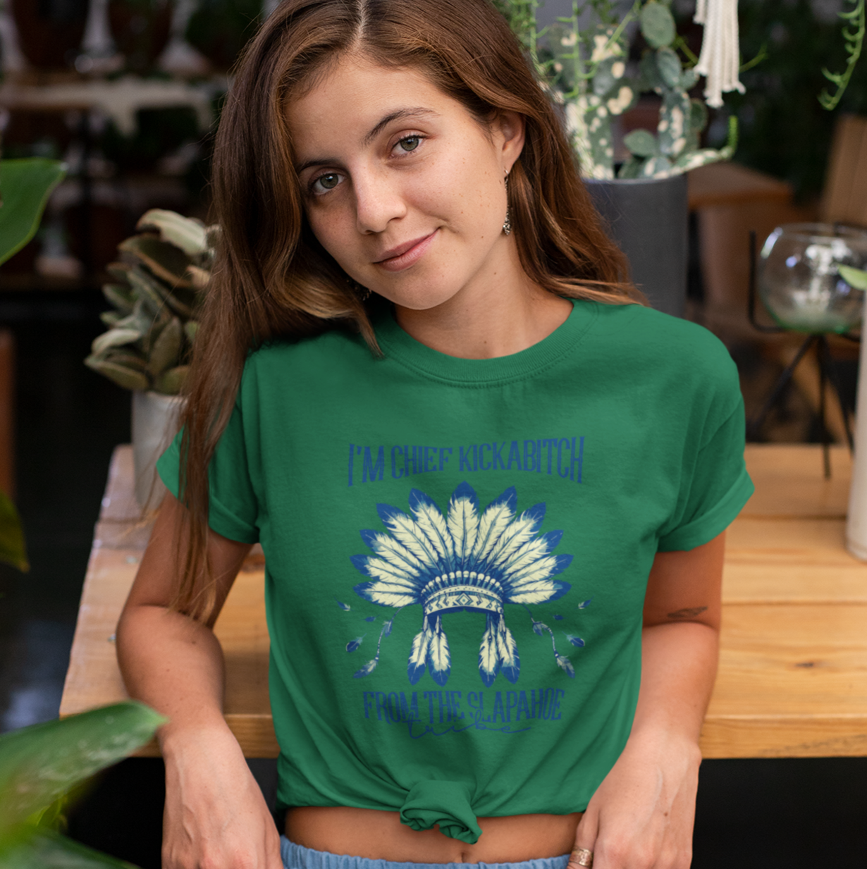 I'm Chief Kickabitch from the Slapahoe Tribe