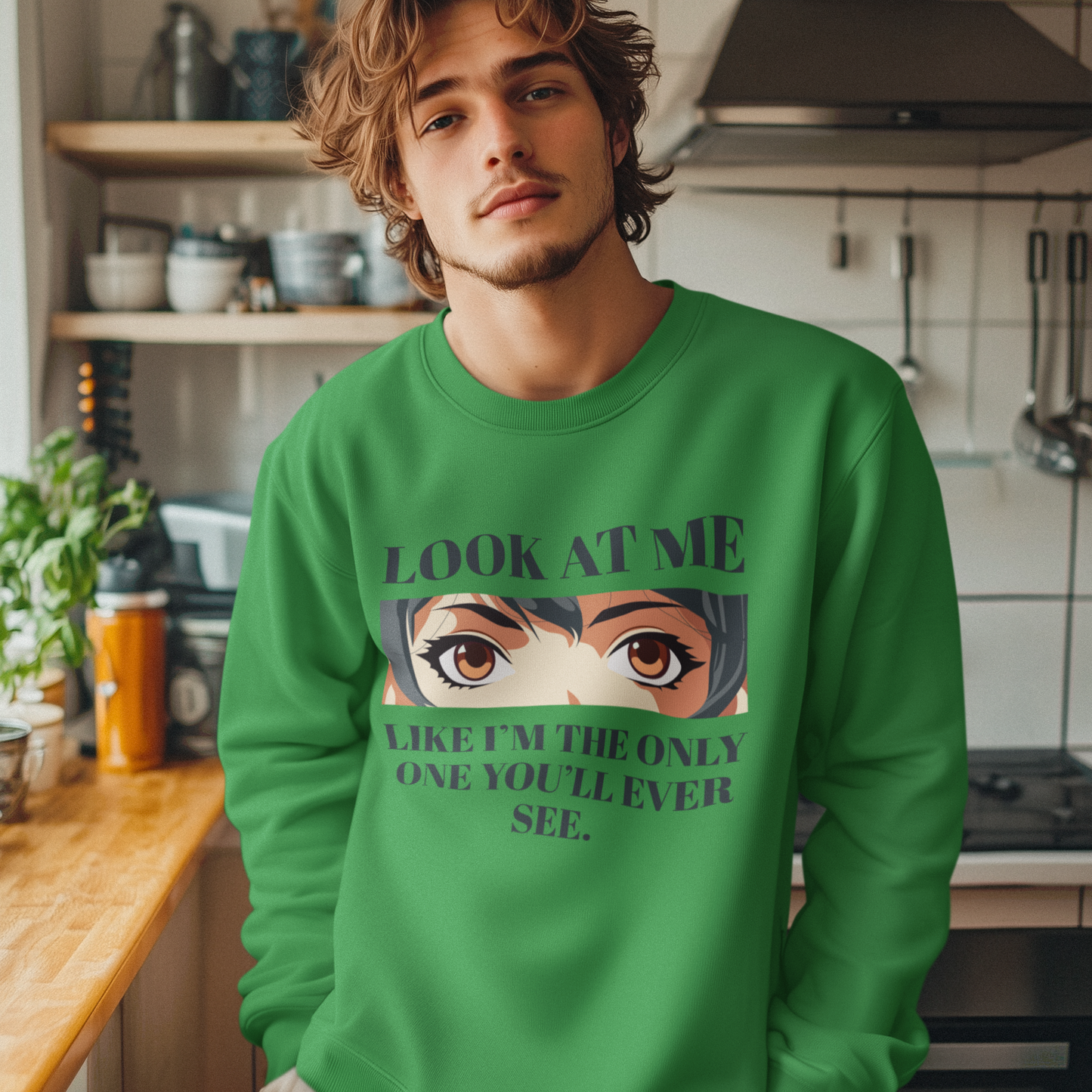 Look At Me, Like I’m The Only One You’ll Ever See