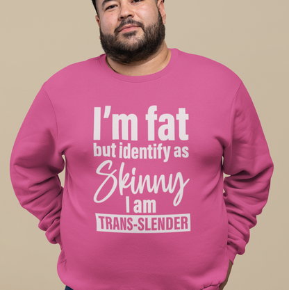I'm Fat But Identify As Skinny