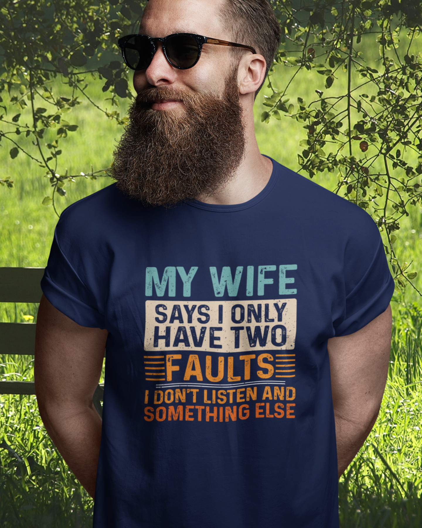 My Wife Says I Only Have Two Faults. I Don't Listen and Something Else