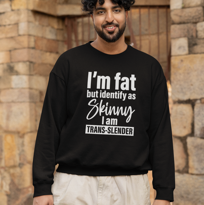 I'm Fat But Identify As Skinny