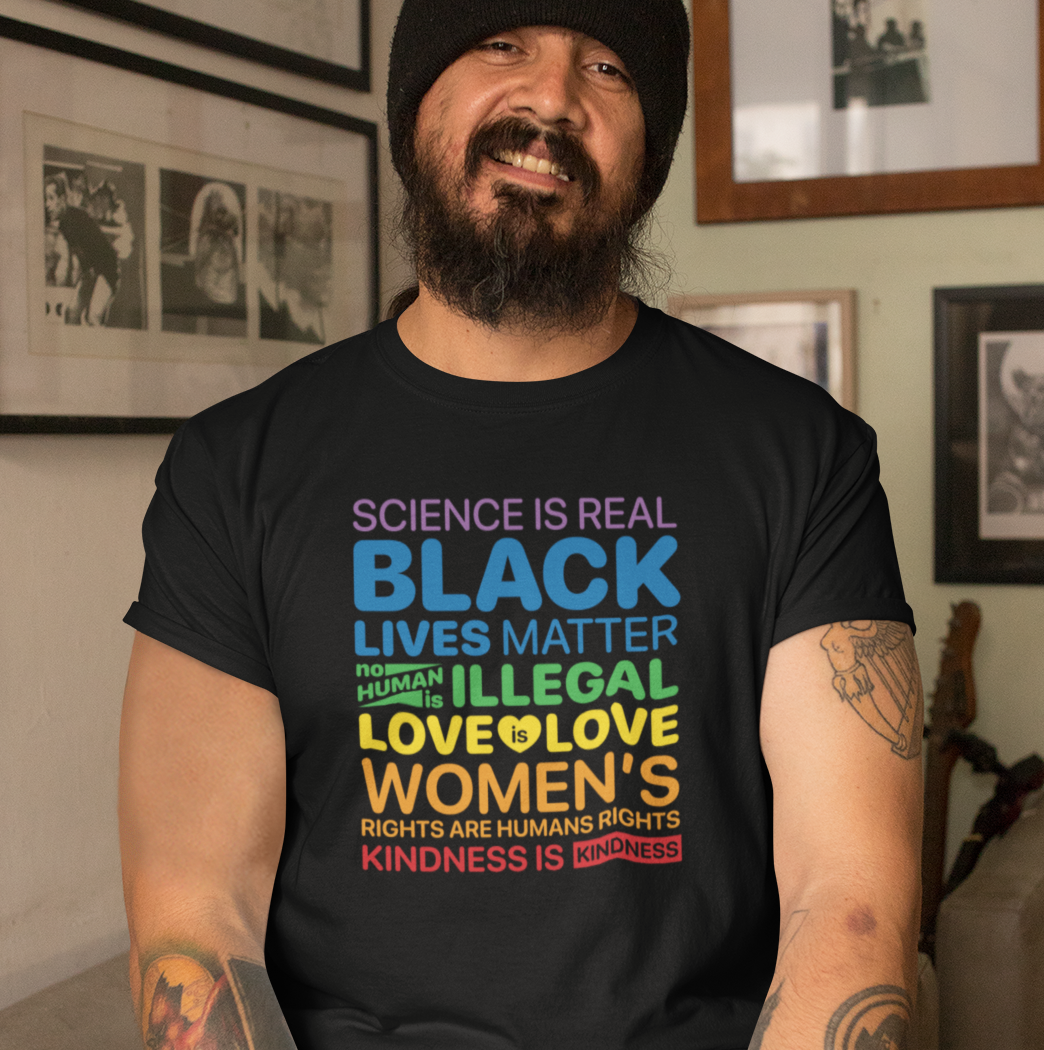 Science Is Real, Black Lives Matter, Love is Love