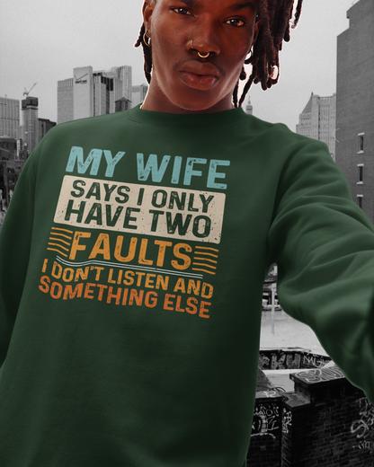 My Wife Says I Only Have Two Faults
