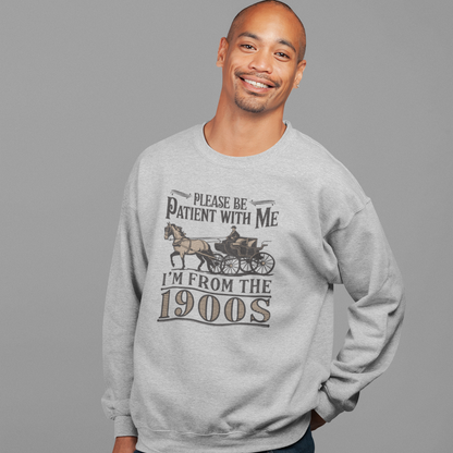 Please Be Patient With Me I'm From The 1900s