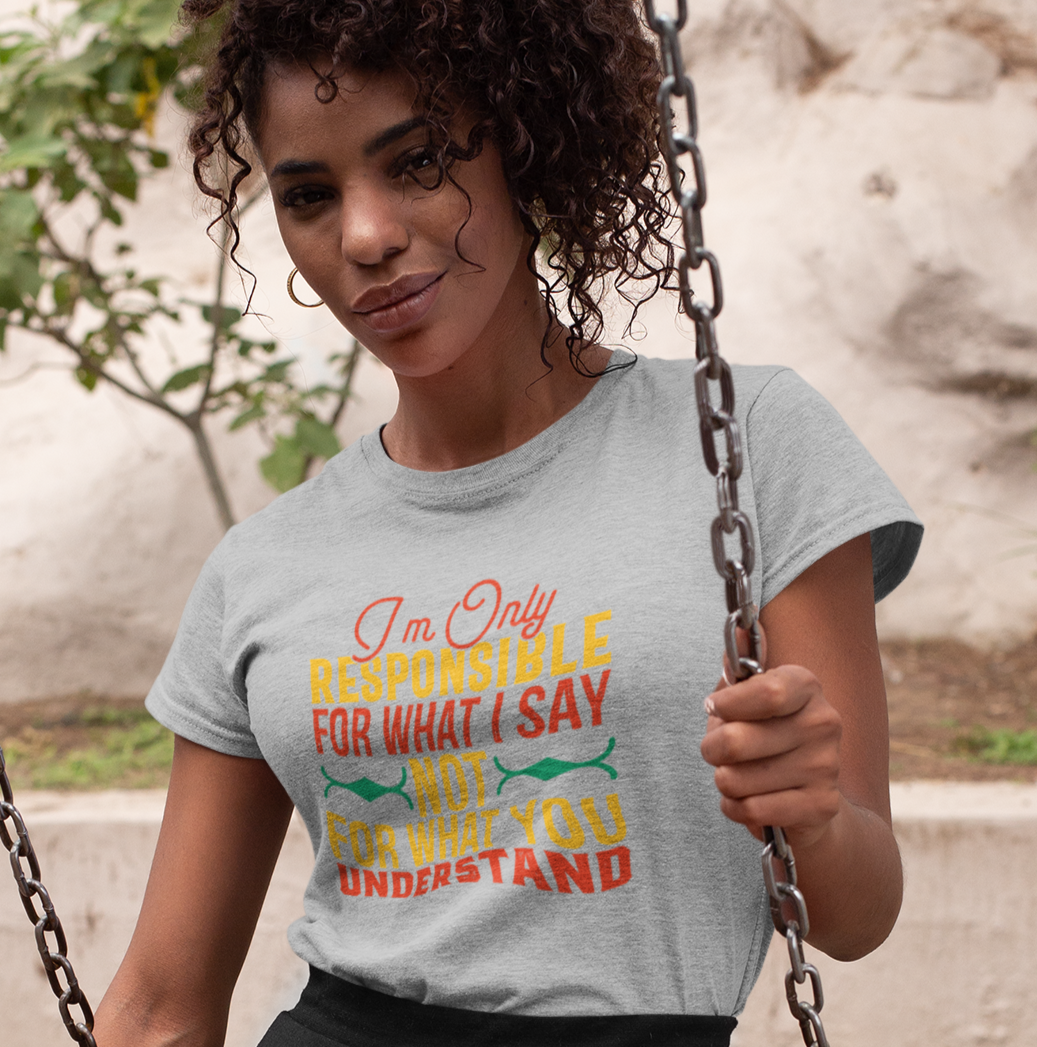 I'm Only Responsible for What I Say