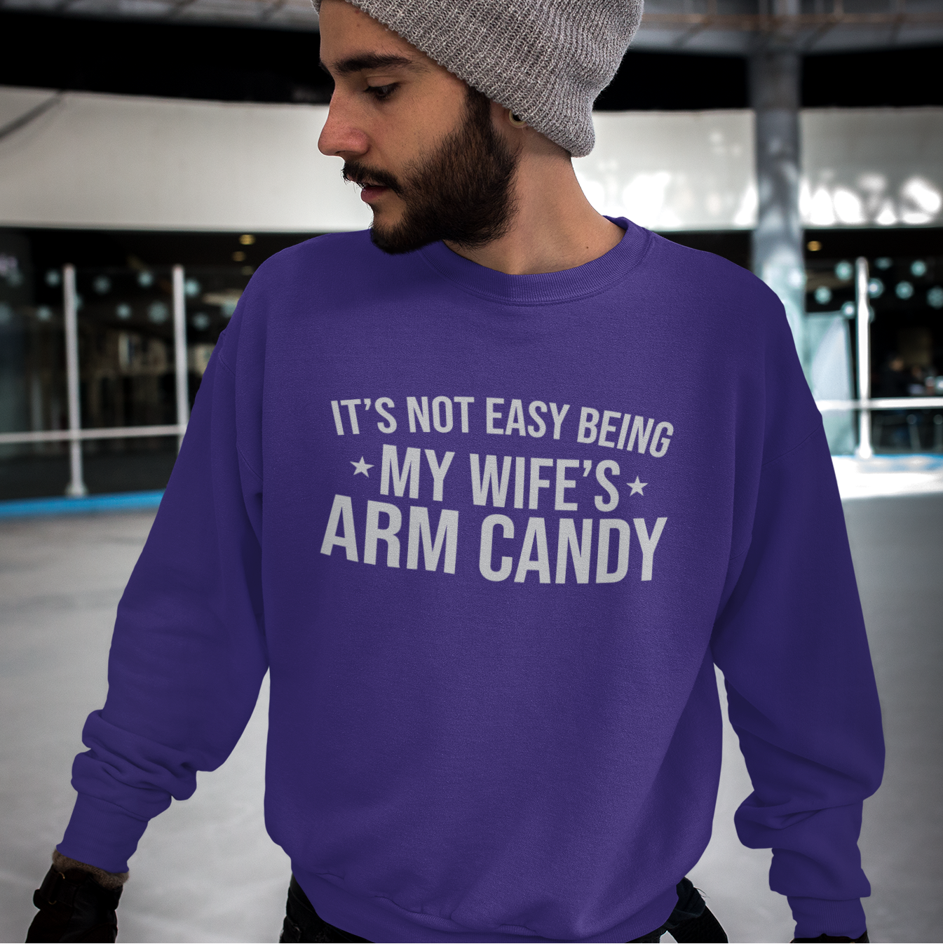 It's Not Easy Being My Wife's Arm Candy