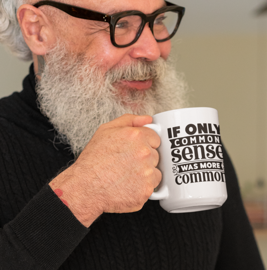 If Only Common Sense Was More Common