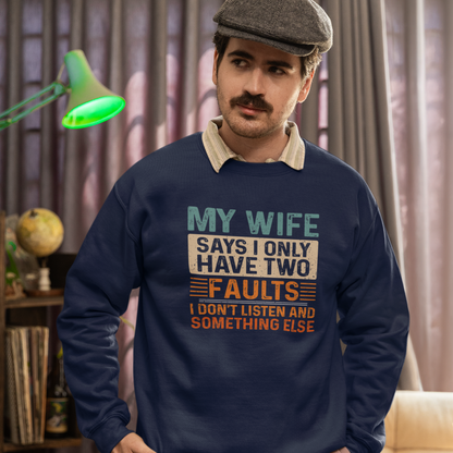 My Wife Says I Only Have Two Faults