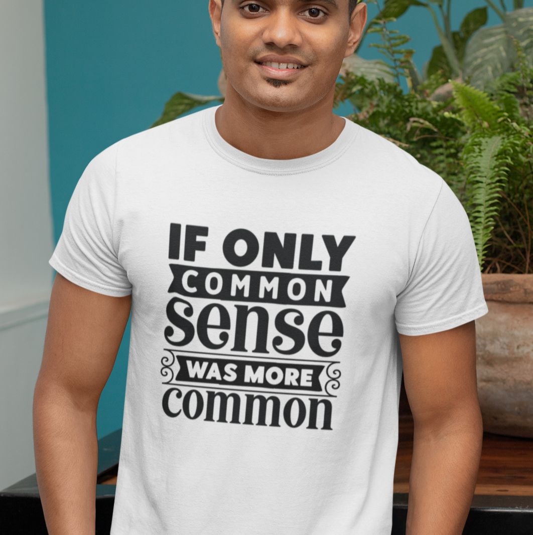 If Only Common Sense Was More Common