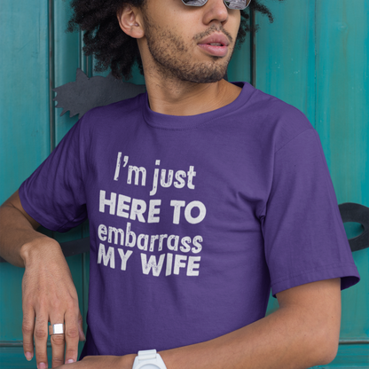 I'm Just Here To Embarrass My Wife