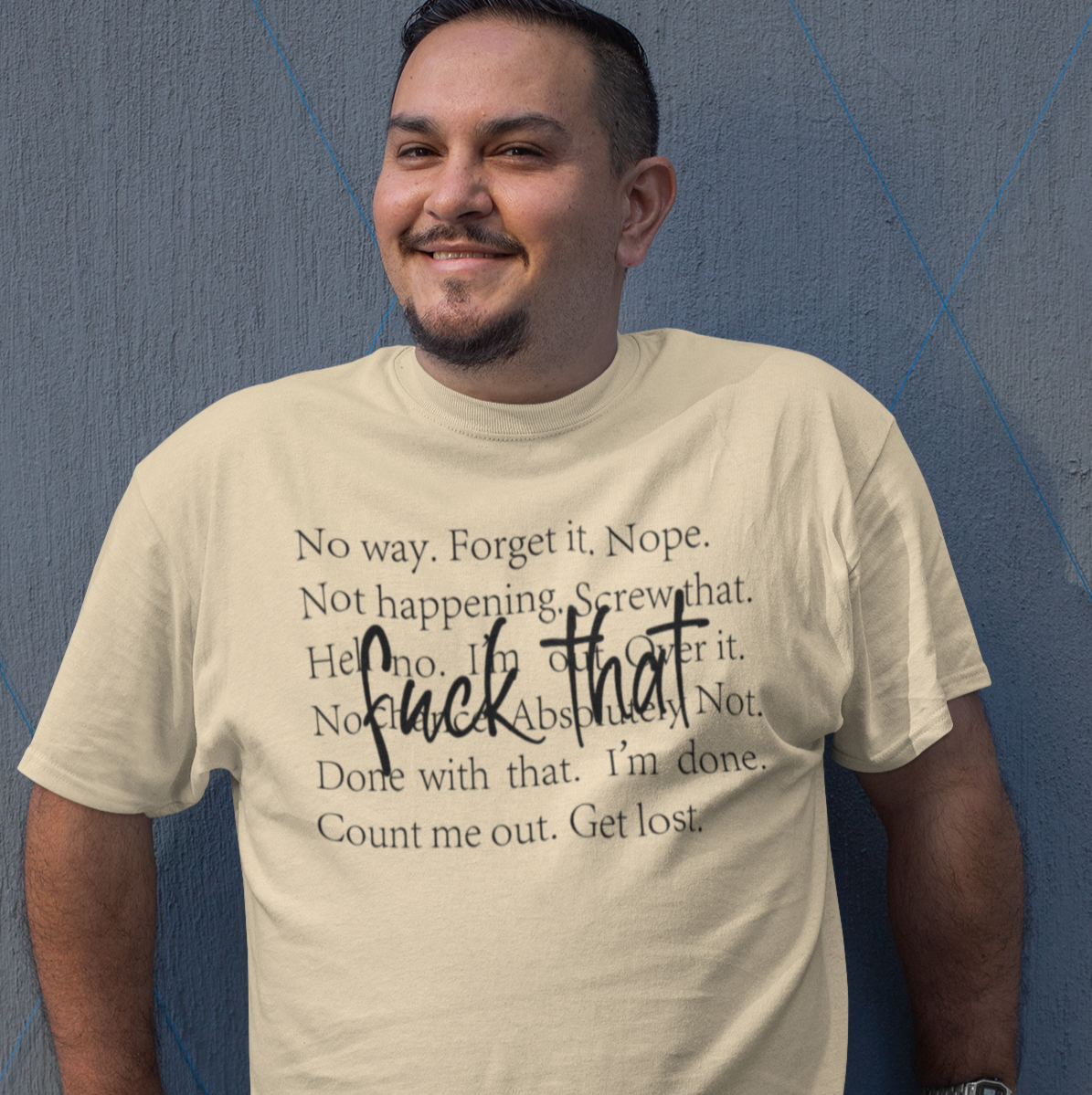 F*ck That! No Way. Forget It. Nope.