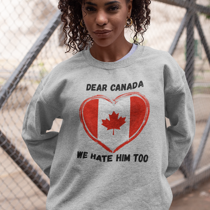 Dear Canada We Hate Him Too