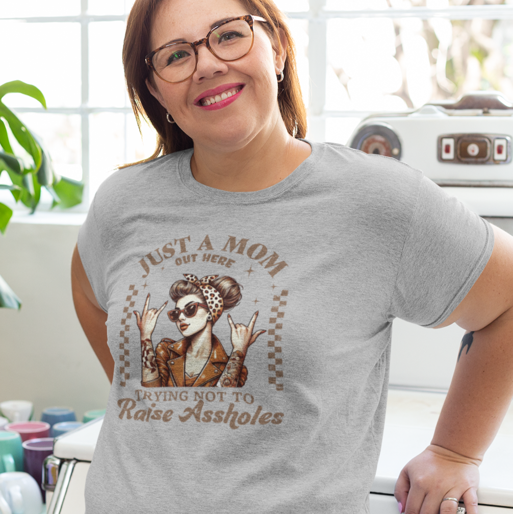 Just A Mom Out Here Trying Not To Raise Assholes