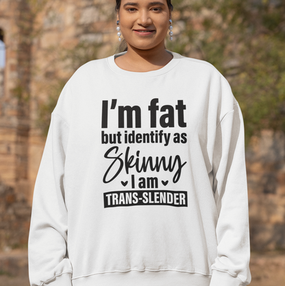 I'm Fat But Identify As Skinny