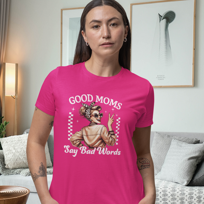 Good Moms Say Bad Words