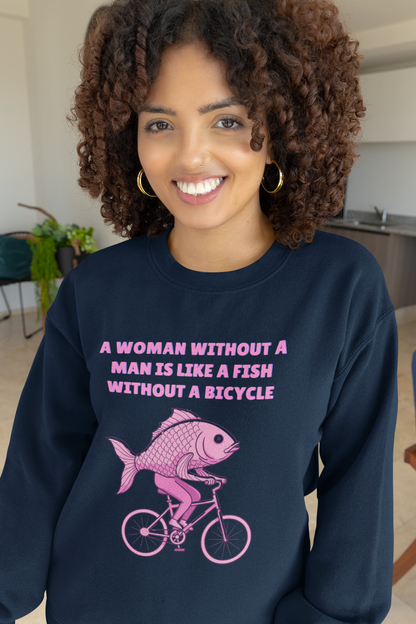 A Woman Without a Man Is Like a Fish Without a Bicycle