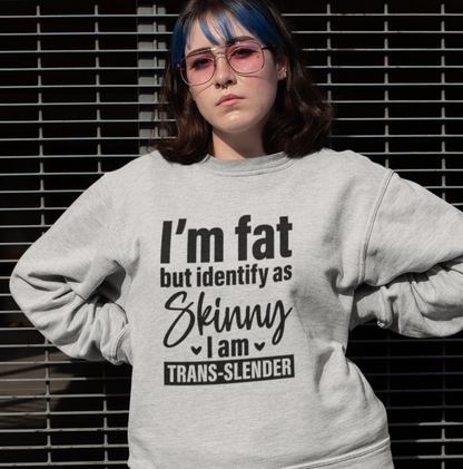I'm Fat But Identify As Skinny