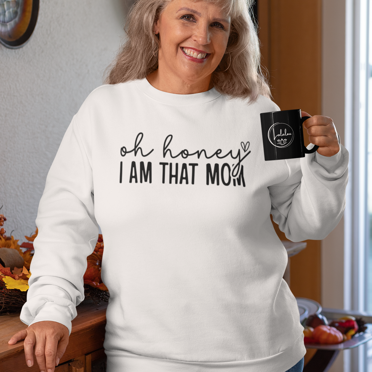 Oh Honey I Am That Mom
