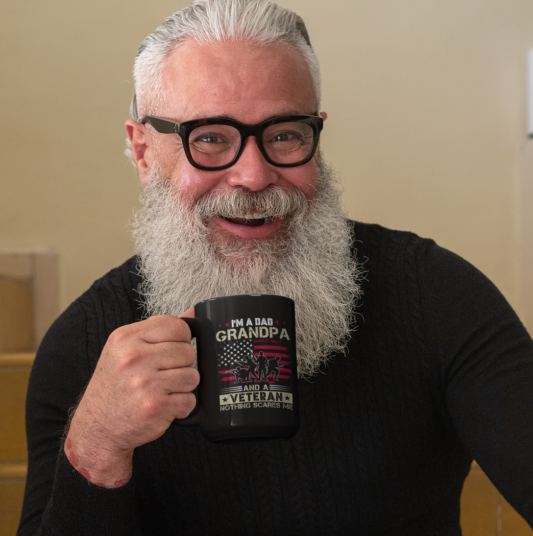 I'm a Dad, Grandpa, and Veteran. Nothing Scares Me