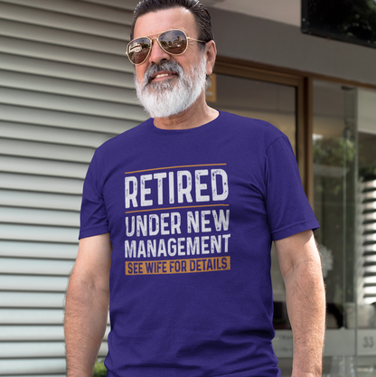 Retired, Under New Management. See Wife for Details