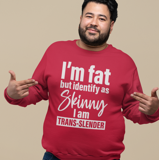 I'm Fat But Identify As Skinny