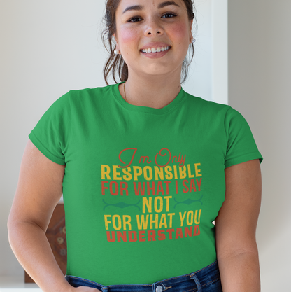 I'm Only Responsible for What I Say