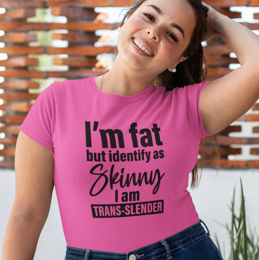I'm Fat but Identify as Skinny I am Trans-Slender