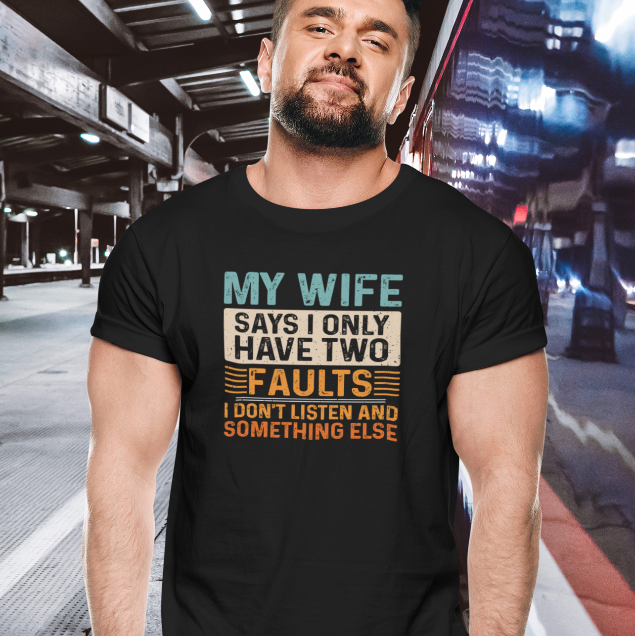 My Wife Says I Only Have Two Faults. I Don't Listen and Something Else