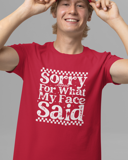 Sorry For What My Face Said