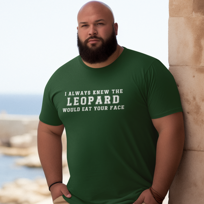 I Always Knew the Leopard would Eat Your Face