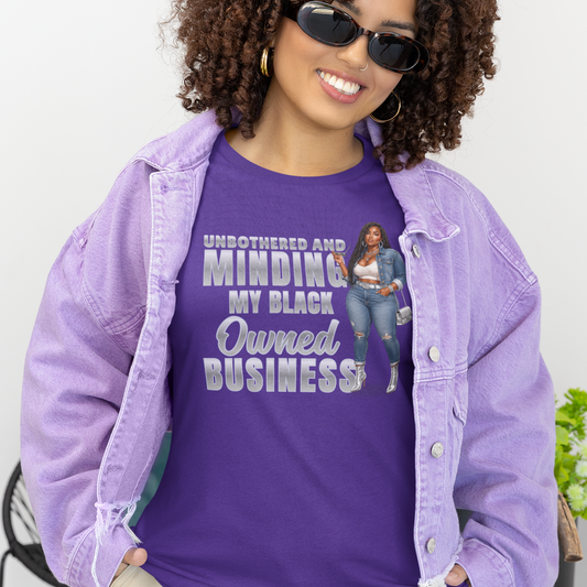 Unbothered and Minding My Black Owned Business