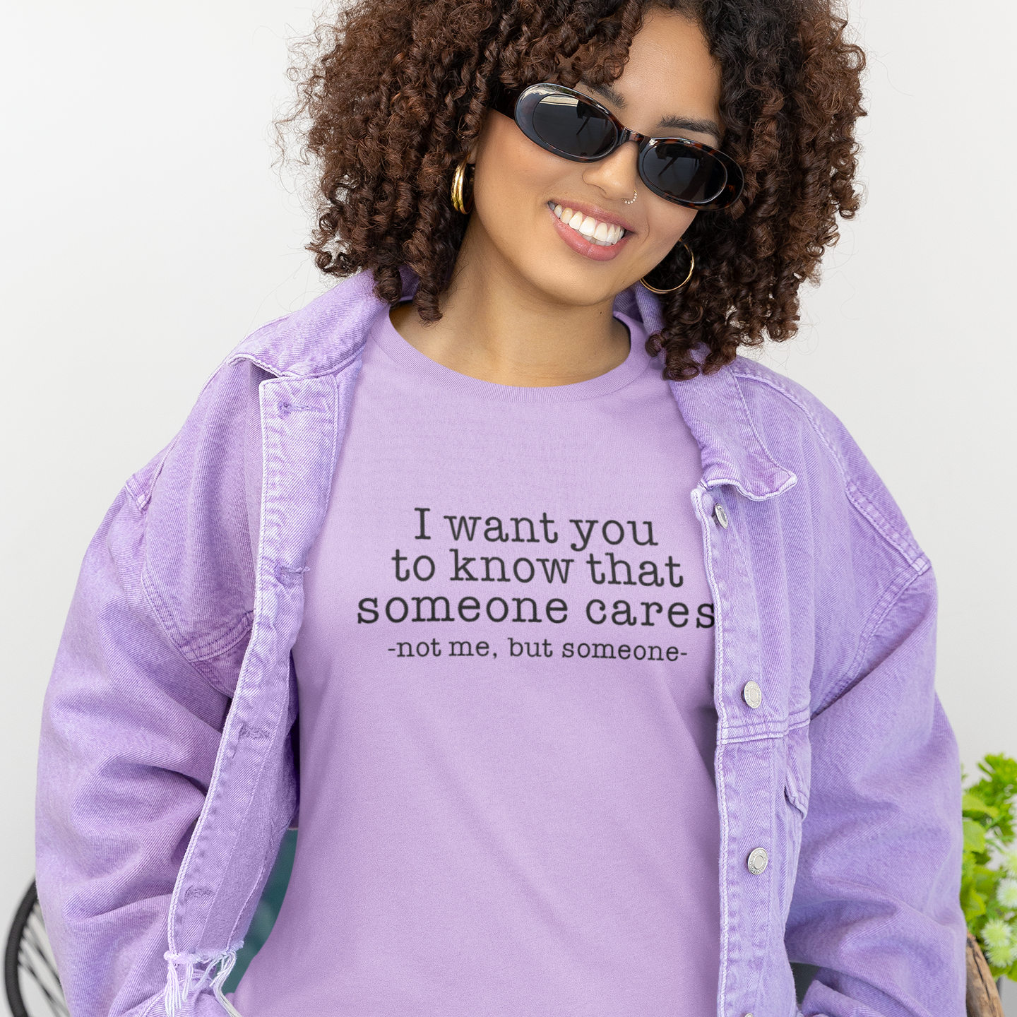 I want you to know that someone cares