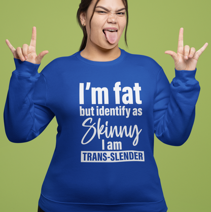 I'm Fat But Identify As Skinny