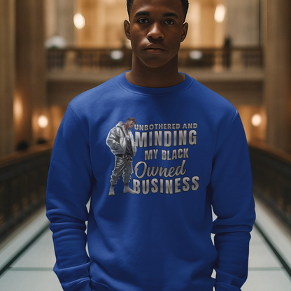 Unbothered and Minding My Black Owned Business - Casual Male