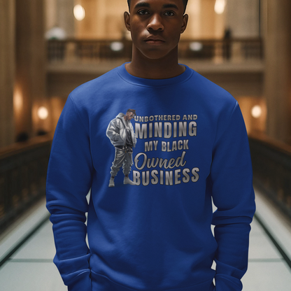 Unbothered and Minding My Black Owned Business - Professional Male
