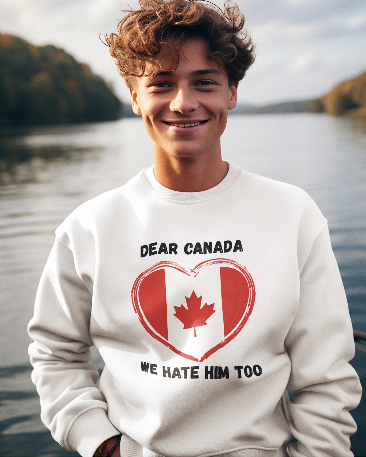 Dear Canada We Hate Him Too
