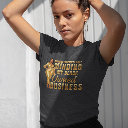 Unbothered and Minding My Black Owned Business - Professional