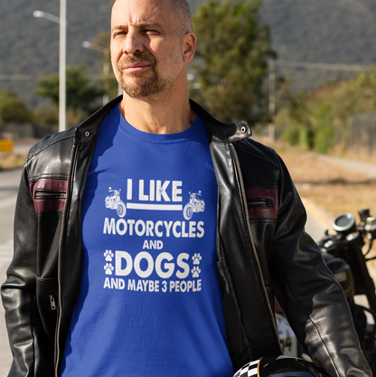 I like Motorcycles and Dogs and Maybe 3 People