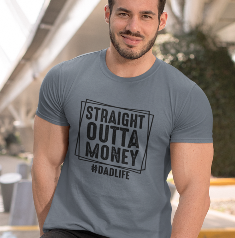 Straight Outta Money Dad Life