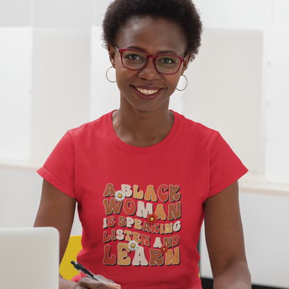 A Black Woman is Speaking, Listen and Learn