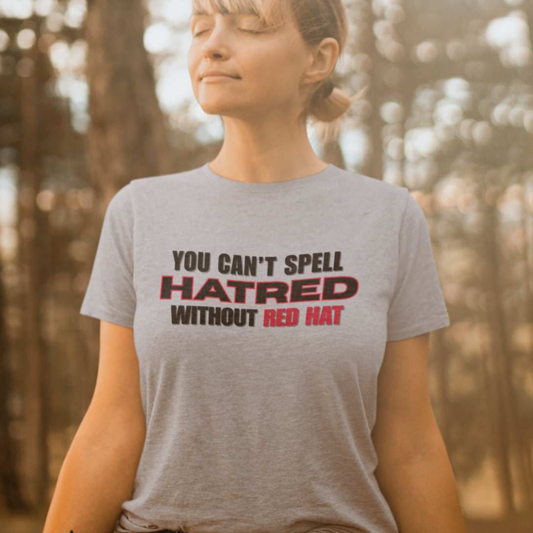 You Can't Spell Hatred Without Red Hat