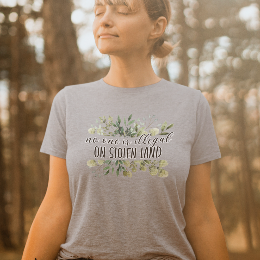 No One is Illegal on Stolen Land