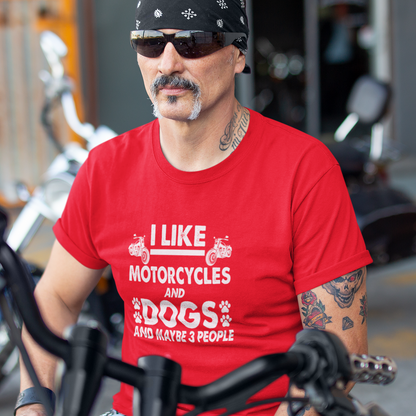I like Motorcycles and Dogs and Maybe 3 People