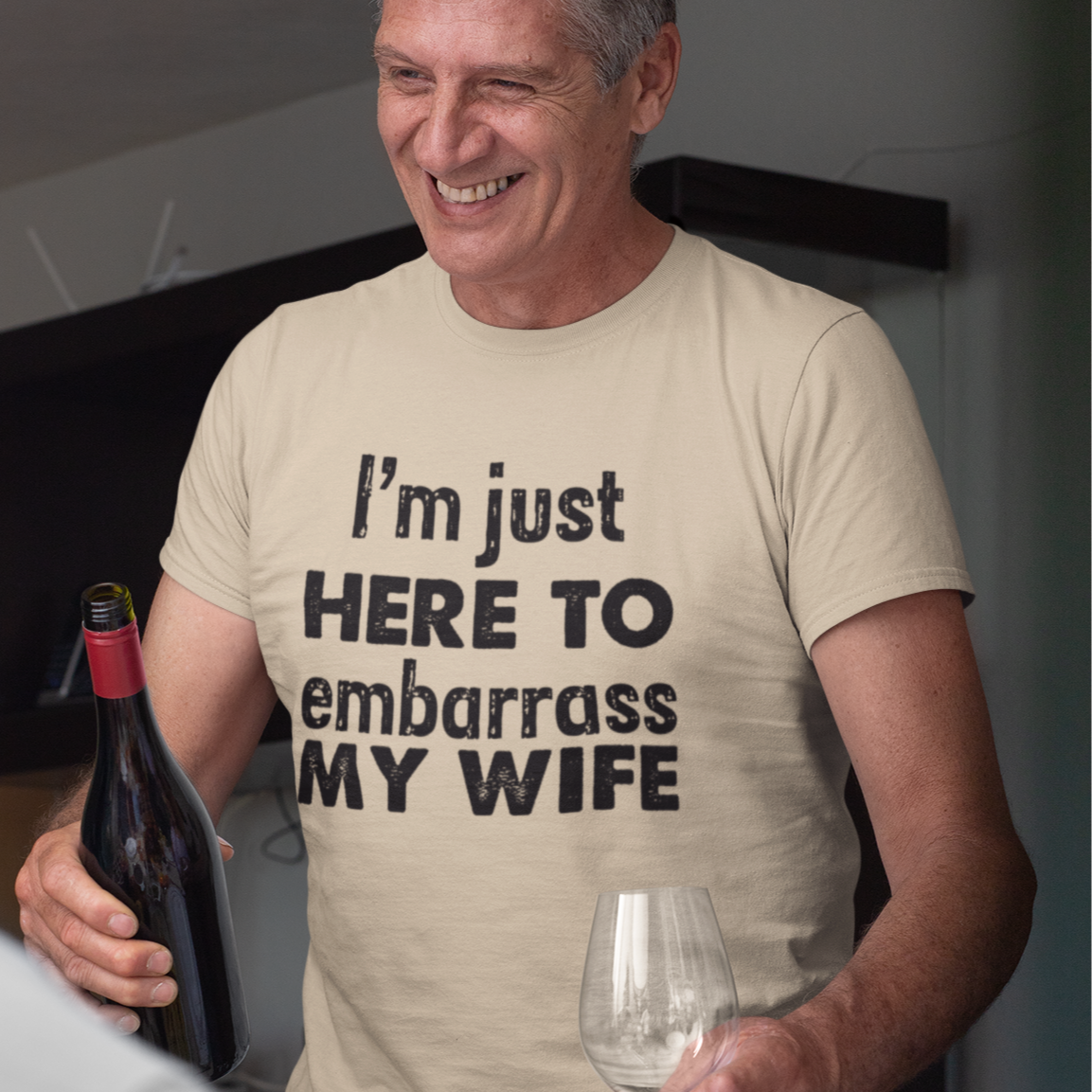 I'm Just Here To Embarrass My Wife