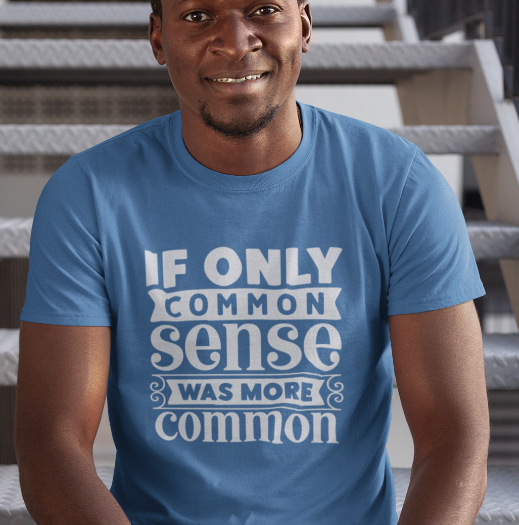 If Only Common Sense Was More Common