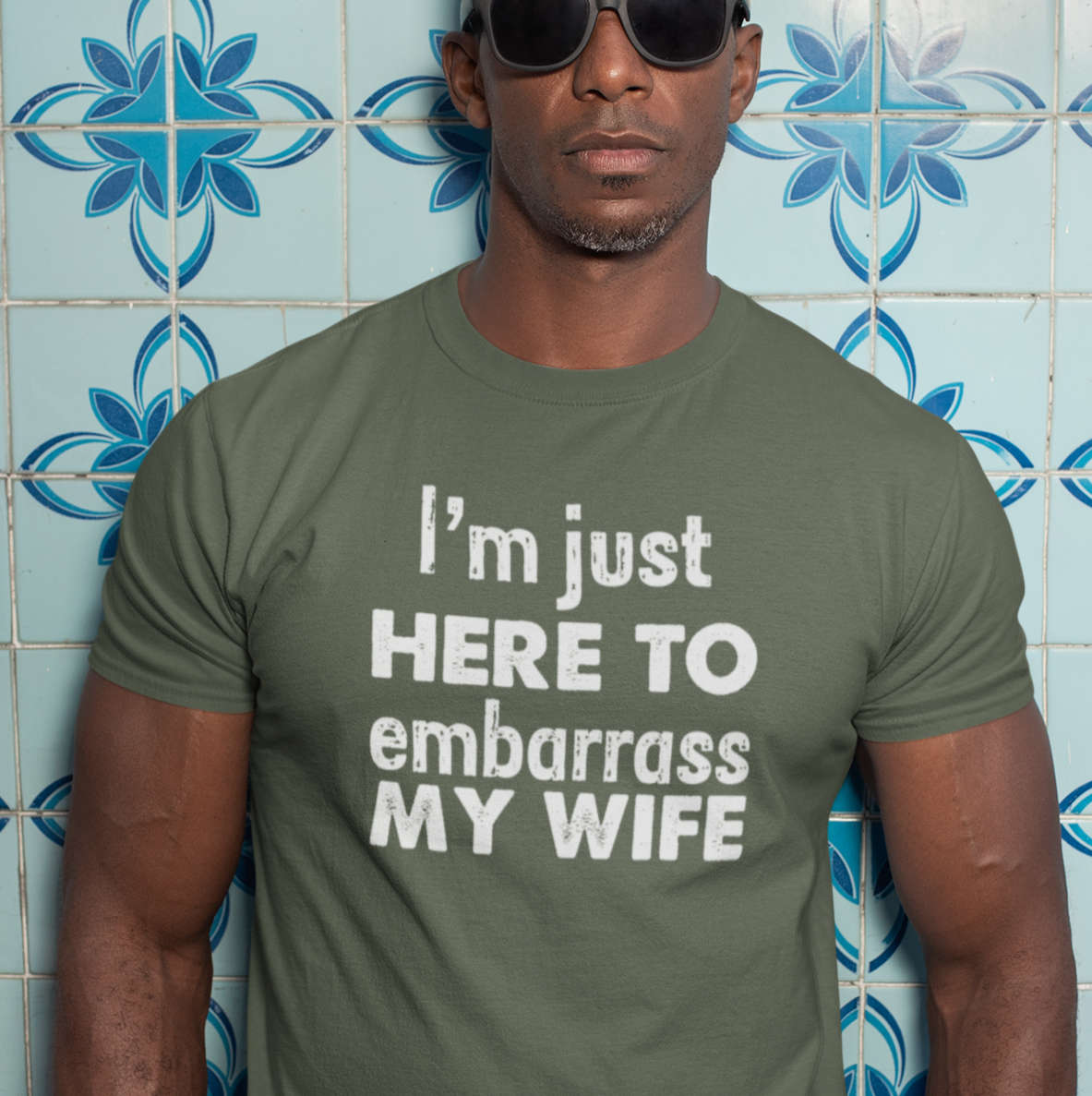 I'm Just Here To Embarrass My Wife