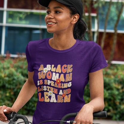 A Black Woman is Speaking, Listen and Learn